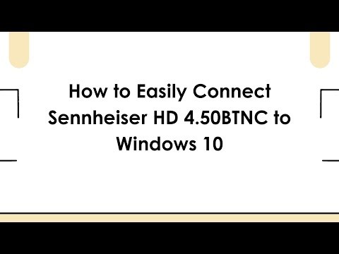 How to Easily Connect Sennheiser HD 4.50BTNC to Windows 10
