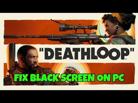How To Fix DEATHLOOP Stuck On Black Screen Error on PC (Epic Games)