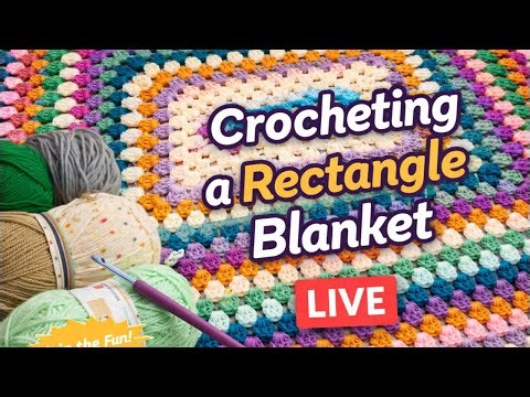 Crocheting a Rectangle Blanket LIVE 🧶✨ | Easy Granny Stitch Tutorial + Color Play
