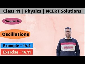 Class 11 Physics NCERT Example Solutions | Example - 14.4 | Chapter- 14 | Oscillations