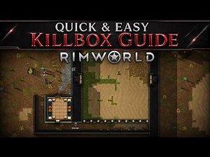 Quick & Easy PRO KILLBOX GUIDE For RIMWORLD Odyssey 1.6