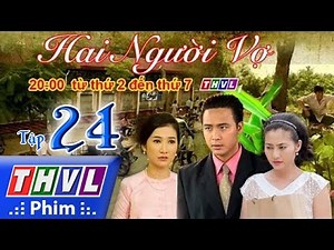 THVL | Hai người vợ - Tập 24