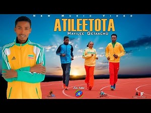 Ethiopian Athletes music - 2022 - Hayilee Getaacho - Atileetota - new music