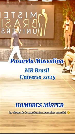 Pasarela Míster Universo Brasil 2025. #HombresMister #MisterSinFronteras #MisterBrasilUniversoOfficial #MisterBrasilUniverso2025 #LosHombresMasBellosDelMundo