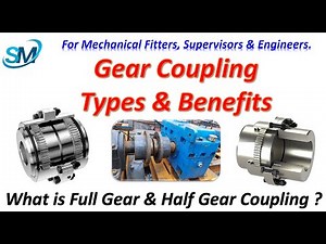 Gear Coupling | Gear Coupling Types | Parts of Gear Coupling | Benefits of Gear Coupling |