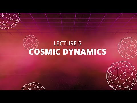Lecture 5 - Cosmic Dynamics - How does the Universe evolve? - Cosmology Made Easy