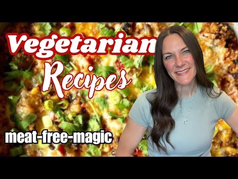 3 EASY Vegetarian Meals (READY IN 30-MINUTES!) Vegetarian DINNER IDEAS
