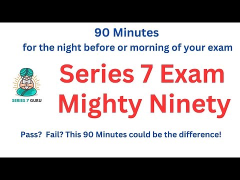 Series 7 Exam Mighty Ninety - 90 Minutes for the Night Before and/or Morning of Your Exam