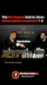 Man Explains Gold Vs. Silver: Which Is The Better Investment! 💵🤑🔥 #rich #money #usa #podcast #shorts