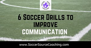 Soccer Drills To Improve Communication | 6 Amazing Drills