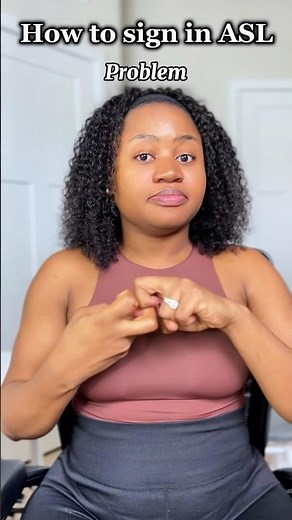 How to sign “problem” in #asl