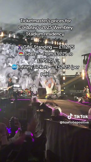 Ticketmaster’s prices for Coldplay’s 2025 Wembley Stadium residency 🕺 GA / Standing — £112.75 🏟️ Seats — from £57.75 to £195.25 ♾️ Infinity Tickets — £52.25 (per pair) All ticket prices for these concerts are fixed at the advertised rate. PLEASE DON'T BUY TICKETS FROM ANYONE WHO IS ADVERTISING ON TIKTOK, FACEBOOK, TWITTER & INSTAGRAM. THESE ARE SCAMMERS! #coldplaytickets #concerttickets #coldplay2025 #coldplaywembley #coldplayconcert #vivalavida #coldplayvivalavida #coldplaywembley #coldplaylo