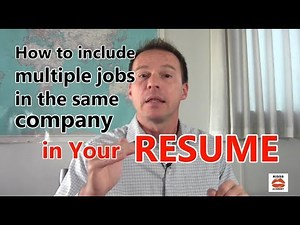 How to Include Multiple Jobs in the Same Company in Your Resume Resume Tips