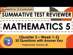 MATHEMATICS 5 QUARTER 3 SUMMATIVE TEST REVIEWER WEEK 1-2