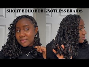 Short Boho Bob Knotless Braids Tutorial