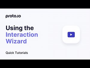 Using the Interaction Wizard - Proto.io Quick Tutorials