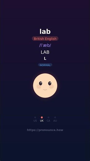 How to Pronounce "lab" — US, UK, CA, AU English | pronounce.how