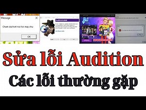 Sửa Lỗi Audition Tổng Hợp 6.18 - Sữa Các Lỗi Phổ Biến Thường Gặp Trong Audition