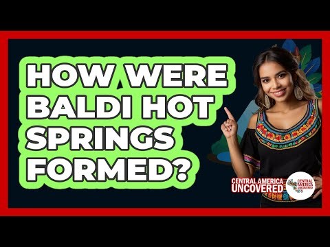 How Were Baldi Hot Springs Formed?