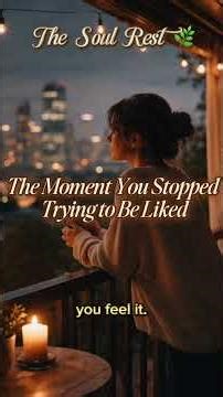 The Moment You Stopped Trying to Be Liked | A Quiet Shift in Your 30s