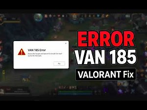 How to Fix VALORANT Error Code VAN 185 VAN 185 Error