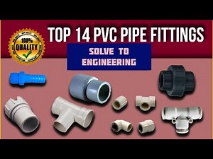 Top 14 PVC Fittings You Need to Know | Comprehensive Guide |