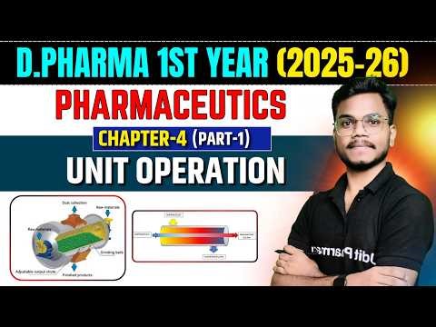 D.Pharma 1st Year Pharmaceutics | Chapter - 4 Part-1 Unit Operation | Complete Explanation in Hindi