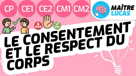Le consentement et le respect du corps CP - CE1 - CE2 - CM1 - CM2 - Cycle 2 et 3 - EMC