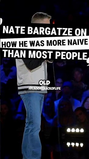 Nate Bargatze On How He Was More Naive Than Most People..