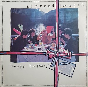 Altered Images - Happy Birthday