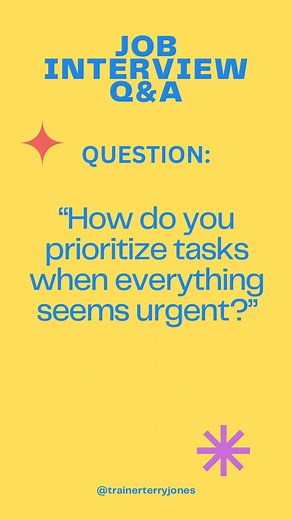 Terry Jones | Certified Career Coach | Job Interview Question: When facing an interview question like ‘How do you prioritize tasks when everything seems urgent?’ your response... | Instagram