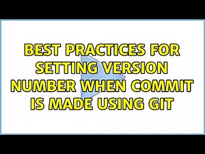 Best practices for setting version number when commit is made using git