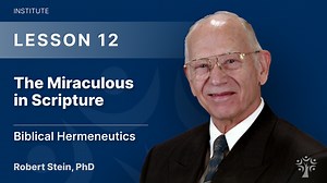 The Miraculous in Scripture - Robert Stein | Free Online Bible