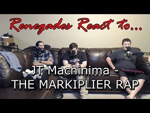 Renegades React to... JT Machinima - THE MARKIPLIER RAP