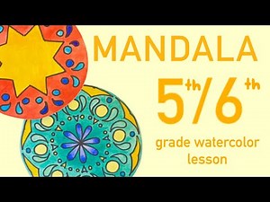 Watercolor Mandalas — 5th/6th Grade Art Lessons