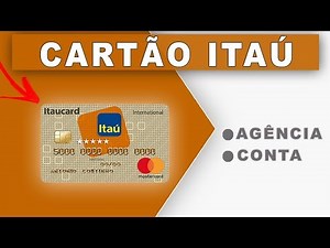 Onde fica AGÊNCIA e CONTA no Cartão ITAÚ