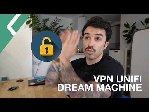 Configurer un VPN sur une UniFi Dream Machine