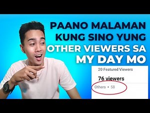 PAANO MALAMAN KUNG SINO YUNG OTHER VIEWERS SA MY DAY MO