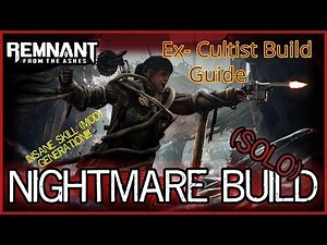 Remnant: Ex-Cultist (SOLO) Nightmare Build