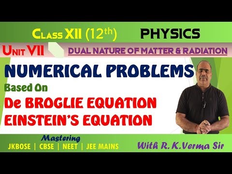 Numerical Problems | de Broglie & Einstein’s Photoelectric Eq | Class 12 Physics | R.K. Verma Sir