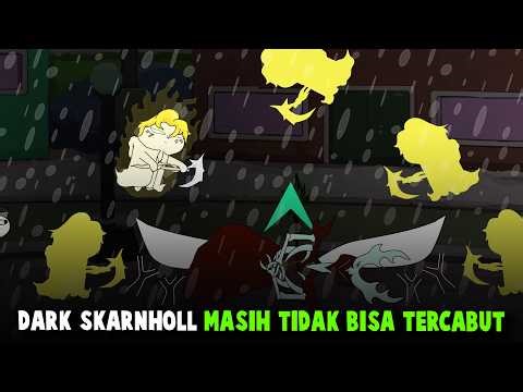 DARK SKARNHOLL MASIH TIDAK BISA TERCABUT