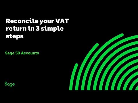 Sage 50 Accounts (UK) - Reconcile your VAT Return in 3 simple steps