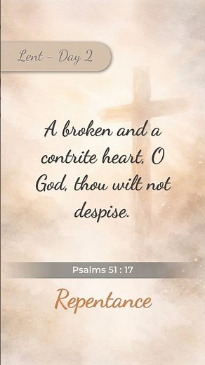 Psalms 51:17 (KJV) | Lent 2026 - Day 2 | Repentance