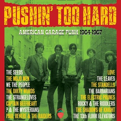 Pushin' Too Hard: American Garage Punk 1964 - 1967 - Album Review