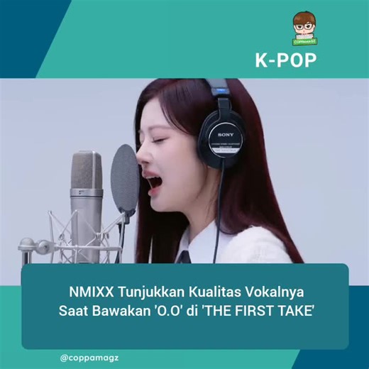 CoppaMagz Media on Instagram: "Jum'at, (16/1) NMIXX jadi artis selanjutnya yang tampil di 'THE FIRST TAKE.' Ini merupakan konten dimana penyanyi menyanyikan lagu secara langsung dalam sekali take. NMIXX perdengarkan suara memukau mereka saat bawakan lagu debut 'O.O.' - - THE FIRST TAKE Coppamagz >Fantasia #CM_NMIXX #NMIXX #Fantasia_CM"