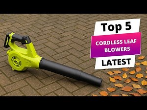 2025's Best Cordless Leaf Blowers: Discover the Top 5 for Effortless Yard Cleanup