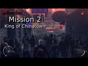 Hitman: Absolution - Mission 2: The King of Chinatown - Hard Walkthrough - Silent Assassin