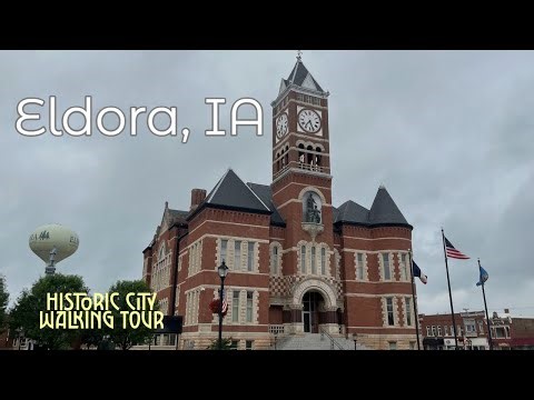 Walking Tour of Eldora, Iowa: A Look at the City's History and Culture