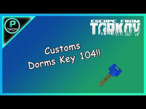 Customs Dorms 104 Key [Key Guide] || Escape From Tarkov ||