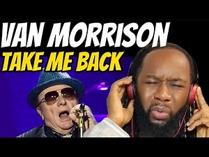 VAN MORRISSON Take me back (Music Reaction) That was special! First time hearing